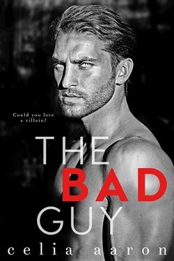 The Bad Guy by Celia Aaron