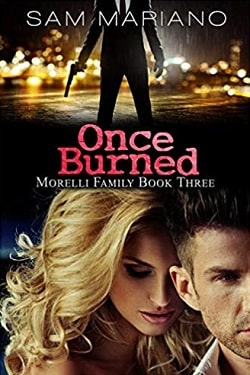 Once Burned (Morelli Family 3) by Sam Mariano