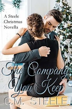 The Company You Keep by C.M. Steele