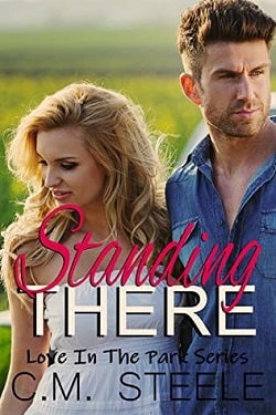 Standing There (Love in the Park 1) by C.M. Steele