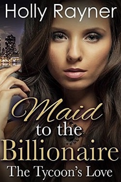 The Tycoon's Love (Maid To The Billionaire 2) by Holly Rayner