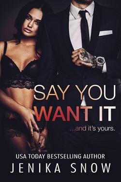 Say You Want It by Jenika Snow.jpg