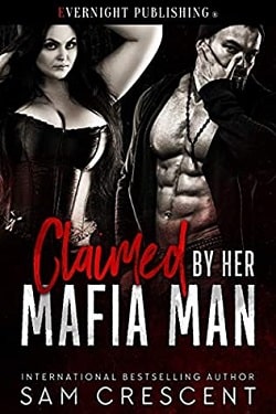 Claimed by Her Mafia Man by Sam Crescent