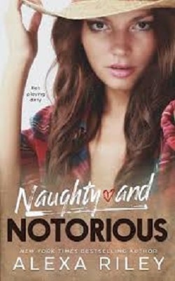 Naughty and Notorious by Alexa Riley