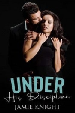 Under His Discipline - Love Under Lockdown by Jamie Knight