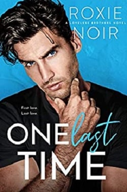 One Last Time (Loveless Brothers 5) by Roxie Noir