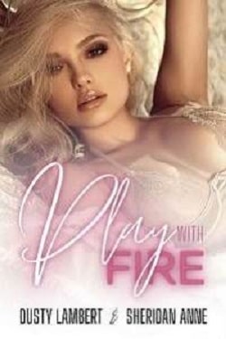 Play With Fire (The Men of Fire 1) by Sheridan Anne
