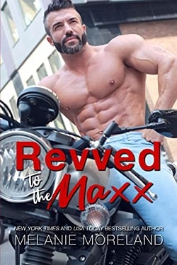 Revved To The Maxx by Melanie Moreland