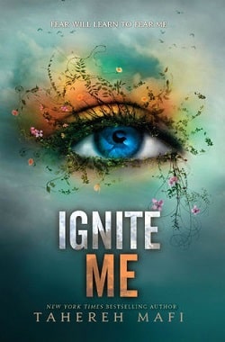 Ignite Me (Shatter Me 3) by Tahereh Mafi