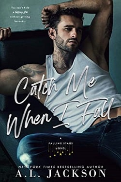 Catch Me When I Fall (Falling Stars 2) by A.L. Jackson