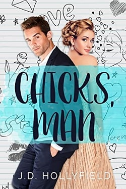 Chicks, Man by J.D. Hollyfield