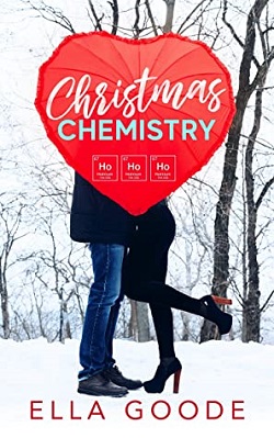 Christmas Chemistry by Ella Goode