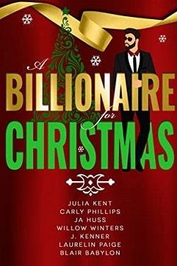 A Billionaire for Christmas by Carly Phillips, Willow Winters, J.A. Huss