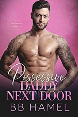 Possessive Daddy Next Door by B.B. Hamel