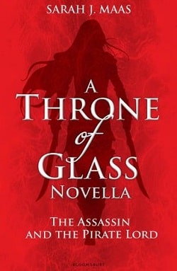 The Assassin and the Pirate Lord (Throne of Glass 0.10) by Sarah J. Maas