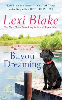 Bayou Dreaming (Butterfly Bayou 3) by Lexi Blake