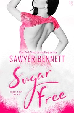 Sugar Free (Sugar Bowl 3) by Sawyer Bennett