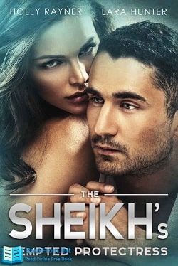 The Sheikh's Tempted Protectress (The Sheikh's Every Wish 4) by Holly Rayner