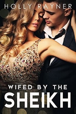 Wifed By The Sheikh (The Sheikh's True Love 3) by Holly Rayner