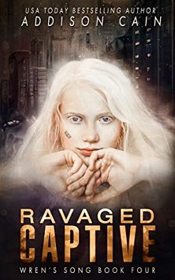 Ravaged Captive (Wren's Song 4) by Addison Cain