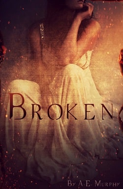 Broken (Broken 1) by A.E. Murphy