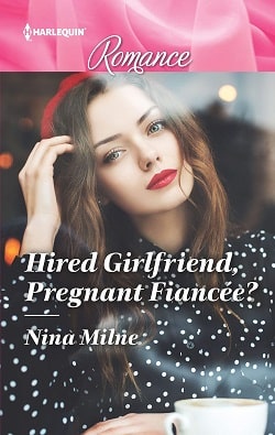Hired Girlfriend, Pregnant Fiancée? by Nina Milne