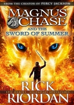 The Sword of Summer (Magnus Chase and the Gods of Asgard 1) by Rick Riordan