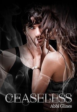 Ceaseless (Existence Trilogy 3) by Abbi Glines