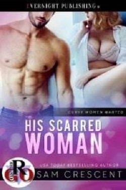 His Scarred Woman - Curvy Women Wanted by Lili Valente