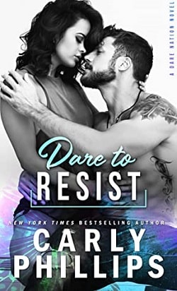 Dare To Resist (Dare Nation 1) by Carly Phillips