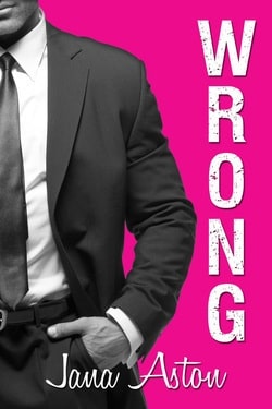 Wrong (Wrong 1) by Jana Aston