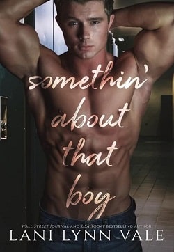 Somethin' About That Boy by Lani Lynn Vale