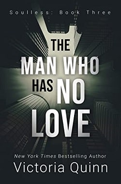 The Man Who Has No Love (Soulless 3) by Victoria Quinn