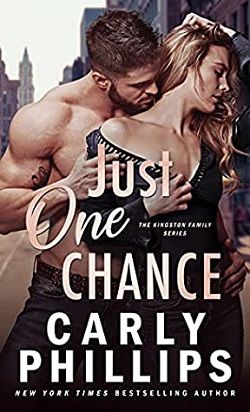Just One Chance (The Kingston Family 3) by Carly Phillips