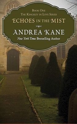 Echoes in the Mist (Kingsleys in Love 1) by Andrea Kane