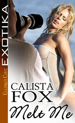 Melt Me (Body Scenes 2) by Calista Fox