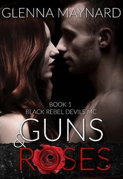 Guns & Roses (Black Rebel Devils MC 2) by Glenna Maynard