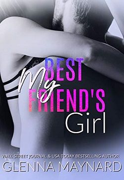 My Best Friend's Girl by Glenna Maynard