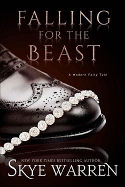 Falling for the Beast (A Modern Fairy Tale Duet 2) by Skye Warren