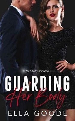 Guarding Her Body by Ella Goode