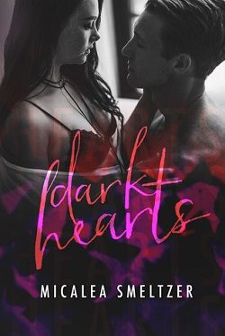 Dark Hearts (Light in the Dark 3) by Micalea Smeltzer