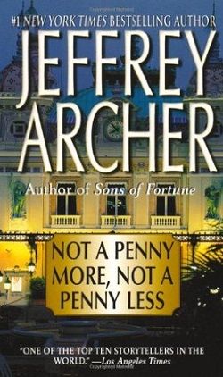 Not a Penny More, Not a Penny Less by Jeffrey Archer