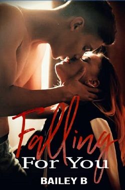 Falling for You by Bailey B