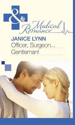 Officer, Surgeon...Gentleman! by Janice Lynn