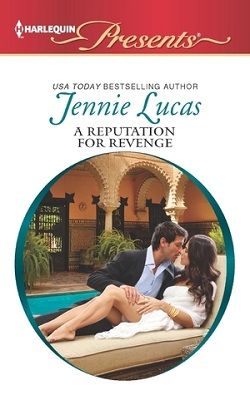 A Reputation For Revenge (Princes Untamed 2) by Jennie Lucas