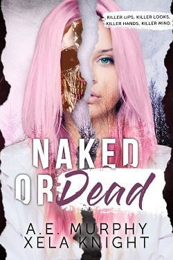 Naked or Dead by A.E. Murphy