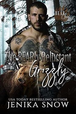 The BEARly Reluctant Grizzly (Bear Clan 4) by Jenika Snow