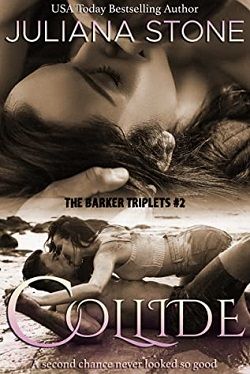 Collide (The Barker Triplets 2) by Juliana Stone