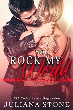 You Rock My World (The Blackwells of Crystal Lake 3) by Juliana Stone