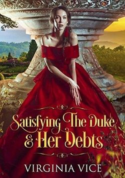 Satisfying The Duke & Her Debts (Strong Women Find True Love 1) by Virginia Vice